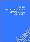 Elementi per una definizione di complessità processuale libro