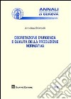 Decretazione d'urgenza e qualità della produzione normativa libro