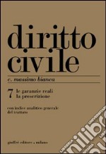 Diritto civile. Vol. 7: Le garanzie reali. La prescrizione