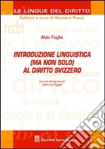 Introduzione linguistica (ma non solo) al diritto svizzero libro