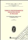 Verso il decentramento delle politiche di welfare libro