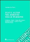 Ego e alter nel diritto delle persone. Cittadinanza, aborto, coniuge dello scomparso, matrimonio putativo, trapianto di organi, maternità surrogata libro di La Torre Antonio