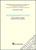 Actio quod metus causa. Tutela della vittima e azione in rem scripta