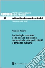 La strategia corporate nelle aziende di gestione aeroportuale. Principali criticità e tendenze evolutive