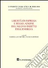 Liberta' di impresa e regolazione del nuovo diritto dell'energia libro