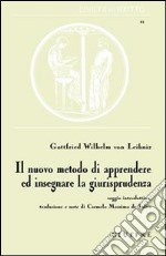 Il nuovo metodo di apprendere ed insegnare la giurisprudenza. Saggio introduttivo libro