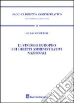 Il vincolo europeo sui diritti amministrativi nazionali libro