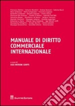 Manuale di diritto commerciale internazionale