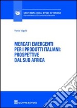 Mercati emergenti per i prodotti italiani. Prospettive dal Sud Africa libro