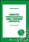 Diritto processuale dell'Unione Europea libro di Biavati Paolo