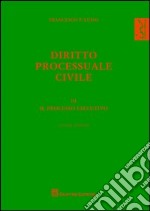 Diritto processuale civile. Vol. 3: Il processo esecutivo libro