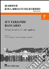 Ius variandi bancario. Sviluppi normativi e di diritto applicato libro