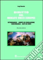 Diritto del mercato unico europeo. Cittadinanza, libertà di circolazione, aiuti di Stato libro