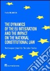 The dynamics of the eu integration and the impact on the national constitutional law. The European Union after the Lisbon treaties libro di Bilancia Paola