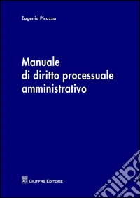 Manuale di diritto processuale amministrativo