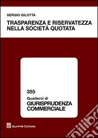 Trasparenza e riservatezza nella società quotata