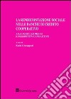 La rendicontazione sociale nelle banche di credito cooperativo. Analisi delle prassi e prospettive evolutive libro di Giusepponi K. (cur.)