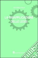 La disapplicazione delle leggi libro