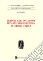 Ricerche sulla successione testamentaria nei «Responsa» di Cervidio Scevola