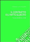 Il contratto e il fatto illecito. Corso di diritto civile libro