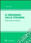 Il fenomeno dello stalking. Aspetti giuridici e psicologici libro