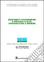 Disparità economiche e sociali. Cause, conseguenze e rimedi libro