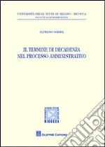 Il termine di decadenza nel processo amministrativo libro