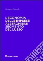 L'economia delle imprese alberghiere e segmento del lusso