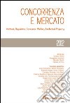 Concorrenza e mercato. Antitrust, regulation, consumer welfare, intellectual property libro