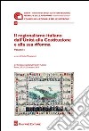 IL regionalismo italiano dall'unità alla costituzione e alla sua riforma. Atti delle Giornate di studio (Roma, 20-22 ottobre 2011) libro