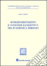 Sovraindebitamento e consumer bankruptcy. Tra punizione e perdono libro