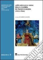 Appunti sugli anni della guerra di Paolo Galizia (1923-1944)