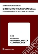 Il diritto d'autore nell'era digitale. La distribuzione online delle opere dell'ingegno