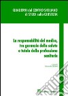 La responsabilità del medico, tra garanzia della salute e tutela della professione sanitaria libro