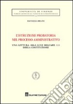 L'istruzione probatoria nel processo amministrativo. Una lettura alla luce dell'art. 111 della Costituzione libro