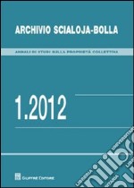 Archivio Scialoja-Bolla (2012). Vol. 1 libro