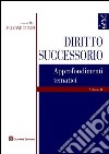 Diritto successorio. Vol. 2: Approfondimenti tematici libro