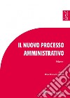 Il nuovo processo amministrativo. Studi e contributi. Vol. 1 libro