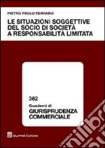 Le situazioni soggettive del socio di società a responsabilità limitata libro