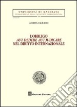 L'obbligo aut dedere aut judicare nel diritto internazionale libro