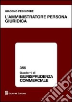 L'amministratore persona giuridica libro