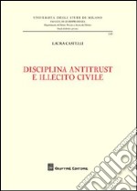 Disciplina antitrust e illecito civile