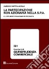 La artecipazione non azionaria nella S.p.A. Gli strumenti finanziari partecipativi libro