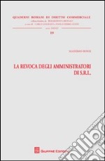 La revoca degli amministratori di s.r.l. libro