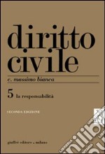 Diritto civile. Vol. 5: La responsabilità libro