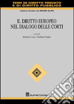 Il diritto europeo nel dialogo delle corti libro