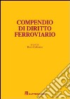 Compendio di diritto ferroviario libro