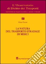 La natura del trasporto stradale di merci