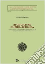 Buon costume e libertà religiosa. Contributo all'interpretazione dell'art. 19 della Costituzione italiana libro