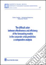 The difficult union between effectiveness and efficiency of the forecasting models in the corporate crisis prediction. A comparative analysis